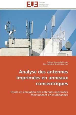 Analyse Des Antennes Imprimees En Anneaux Concentriques: Cristaux Liquides de Salima Azzaz-Rahmani