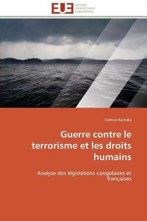 Guerre Contre Le Terrorisme Et Les Droits Humains: Elaboration de Thermistances Ctn de Fabrice Kamala