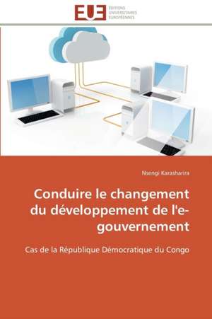 Conduire Le Changement Du Developpement de L'E-Gouvernement: Theorie Et Application de Nsengi Karasharira