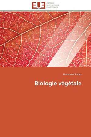 Biologie Vegetale: Theorie Et Application de Hammami Imran