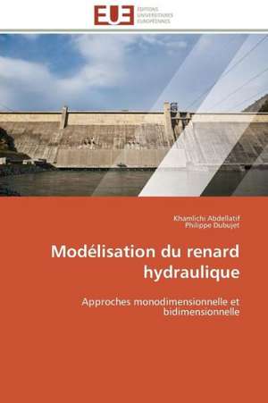 Modelisation Du Renard Hydraulique: Theorie Et Application de Abdellatif Khamlichi