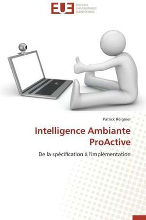 Intelligence Ambiante Proactive: Occurrence Et Prevision de Patrick Reignier