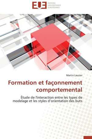 Formation Et Faconnement Comportemental: Apports D'Une Analyse Multidisciplinaire de Martin Lauzier