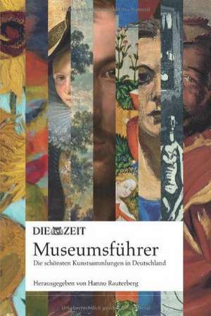 DIE ZEIT Museumsführer de Hanno Rauterberg