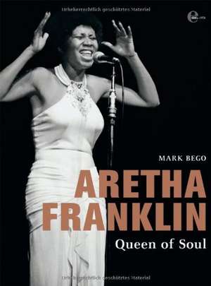 Aretha Franklin - Queen of Soul de Mark Bego