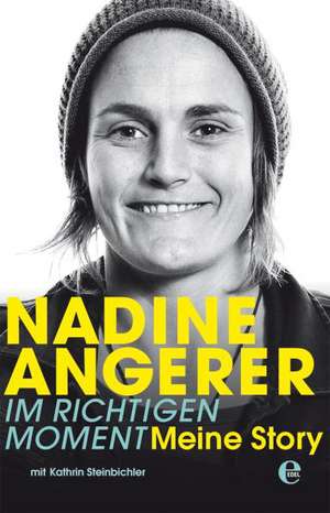 Nadine Angerer - Im richtigen Moment de Nadine Angerer