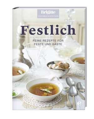 Brigitte Kochbuch-Edition: Festlich