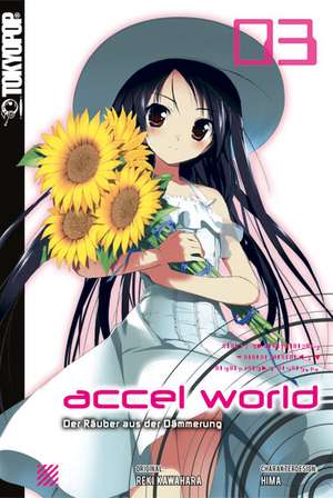 Kawahara, R: Accel World - Novel 03