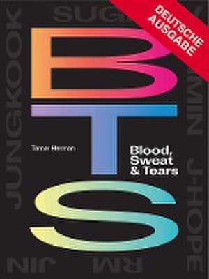 BTS: Blood, Sweat & Tears de Tamar Herman