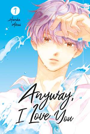 Anyway, I Love You 01 de Haruka Mitsui