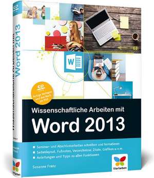 Wissenschaftliche Arbeiten mit Word 2013 de Susanne Franz