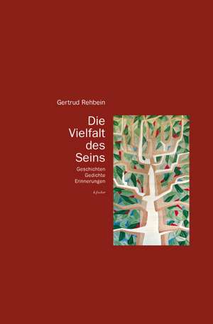 Die Vielfalt des Seins de Gertrud Rehbein