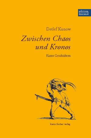 Zwischen Chaos und Kronos de Detlef Kunow