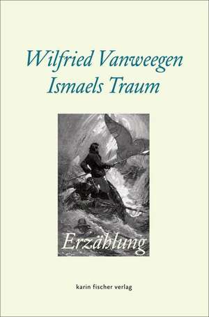 Ismaels Traum de Wilfried Vanweegen