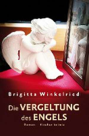 Die Vergeltung des Engels de Brigitta Winkelried