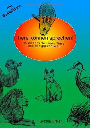 Tiere können sprechen! de Sophia Dreier