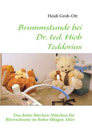 Brummstunde bei Dr. ted. Hiob Teddorius de Heidi Groh-Ott