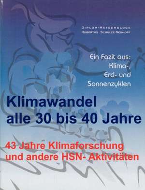 Klimawandel alle 30 bis 40 Jahre de Hubertus Schulze-Neuhoff