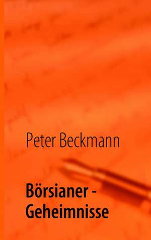 Börsianer - Geheimnisse de Peter Beckmann