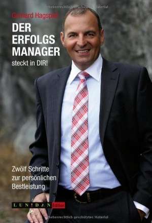 Der Erfolgsmanager steckt in DIR! de Gerhard Hagspiel