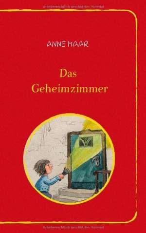 Das Geheimzimmer de Anne Maar