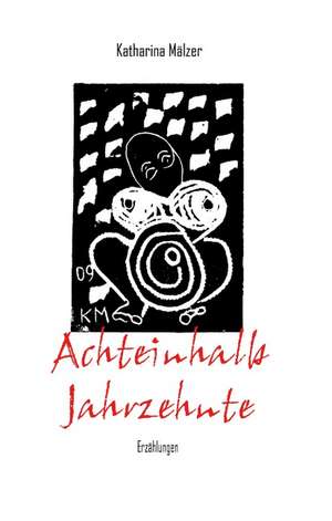 Achteinhalb Jahrzehnte de Katharina Mälzer