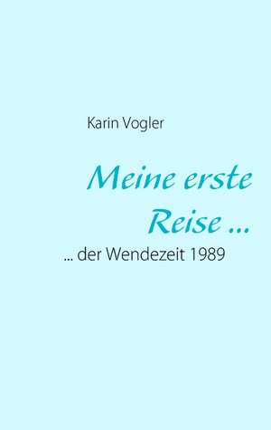 Meine erste Reise ... de Karin Vogler