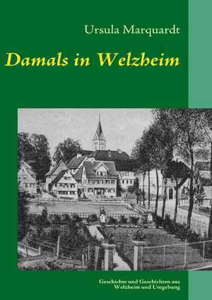 Damals in Welzheim de Ursula Marquardt