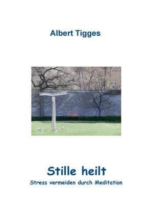 Stille heilt de Albert Tigges