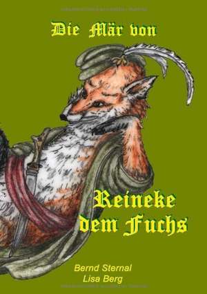 Die Mär von Reineke dem Fuchs de Bernd Sternal