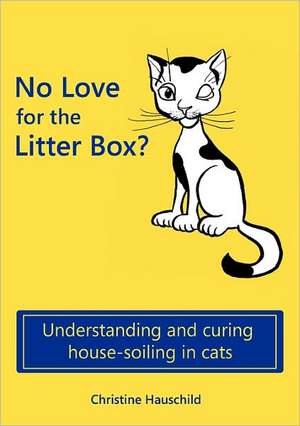 No Love for the Litter Box? de Christine Hauschild