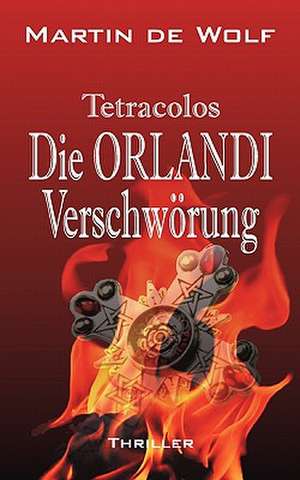 Die Orlandi-Verschwörung de Martin De Wolf