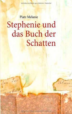 Stephenie und das Buch der Schatten de Platz Melanie