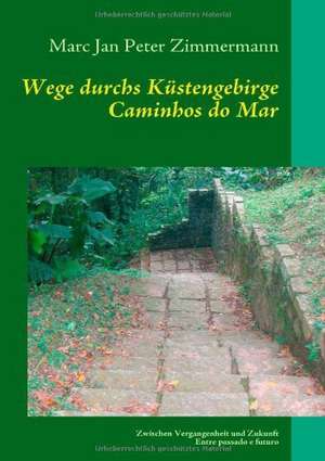 Wege durchs Küstengebirge de Marc Zimmermann