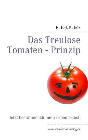 Das Treulose Tomaten - Prinzip de R. F. -J. K. Eck