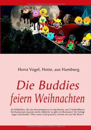 Die Buddies feiern Weihnachten de Horst Vogel