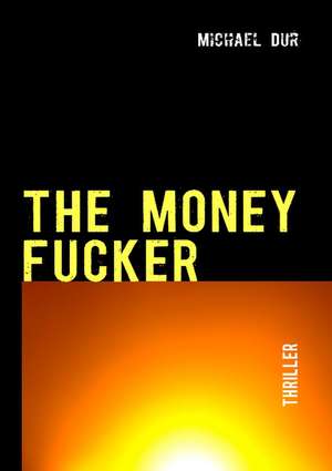 Money Fucker de Michael Dur