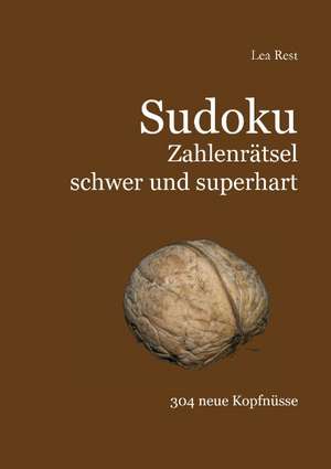 Sudoku Zahlenrätsel schwer und superhart de Lea Rest