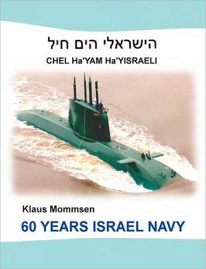 60 YEARS ISRAEL NAVY de Klaus Mommsen