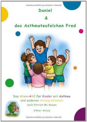 Daniel & das Asthmateufelchen Fred de Viktor Anton