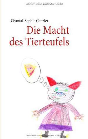 Die Macht des Tierteufels de Chantal-Sophie Genzler