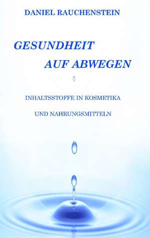 Gesundheit auf Abwegen de Daniel Rauchenstein