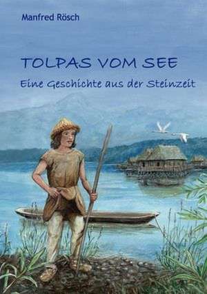 Tolpas vom See de Manfred Rösch