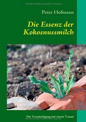 Die Essenz der Kokosnussmilch de Peter Hofmann