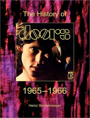 The Doors. The History Of The Doors 1965-1966 de Heinz Gerstenmeyer