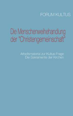 Die Menschenweihehandlung der "Christengemeinschaft" de Volker David Lambertz