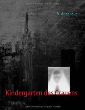 Kindergarten des Grauens de V. Angelique