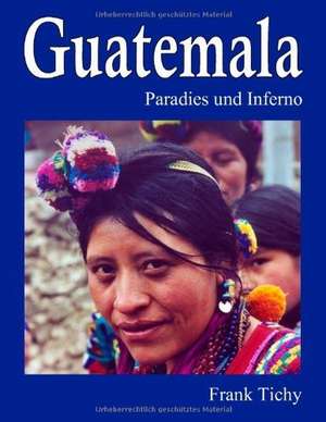 Guatemala de Frank Tichy