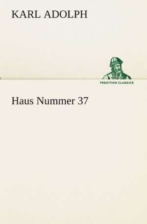 Haus Nummer 37 de Karl Adolph