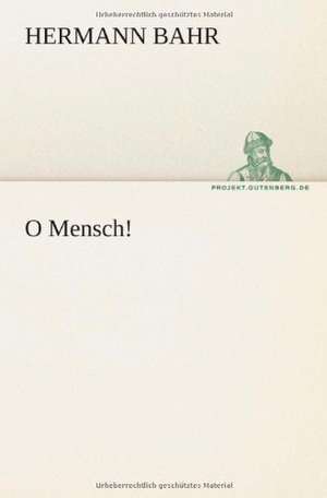 O Mensch! de Hermann Bahr